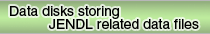 Data disks storing JENDL related data files