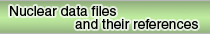 Nuclear data files and their references